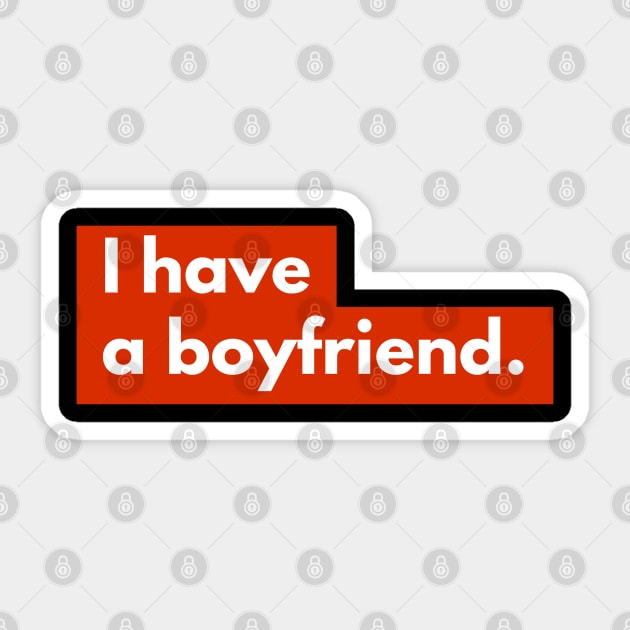 umm, I have a boyfriend Sticker by Aquarian Apparel